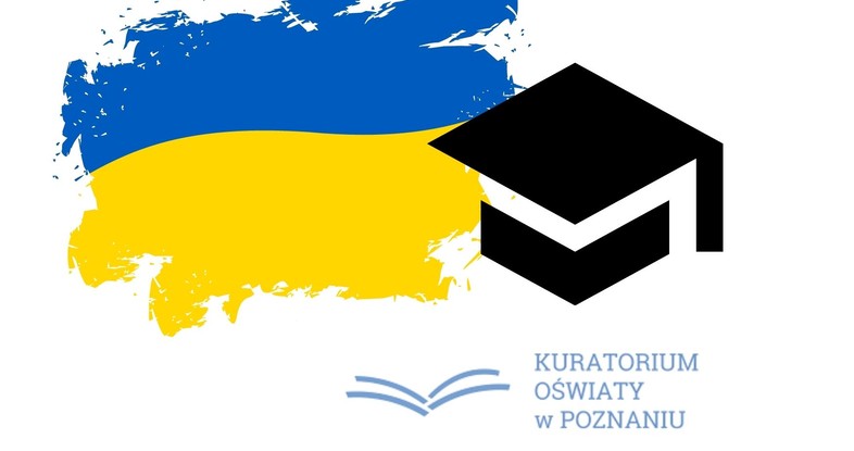 Informacja o możliwościach kształcenia dla obywateli Ukrainy