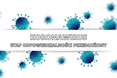 Grafika z napisem: Koronawirus - etap odpowiedzialności przedłużony.